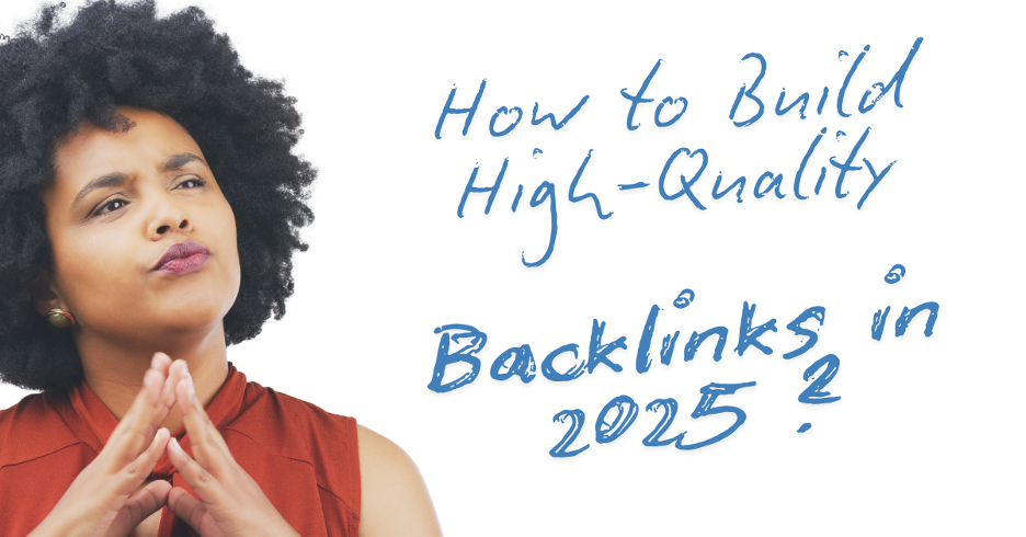 What Makes a Backlink Good in 2025?